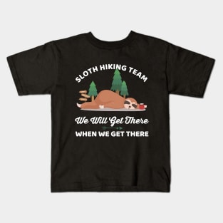 Funny Sloth Hiking Team We Will Get There When We Get There Kids T-Shirt